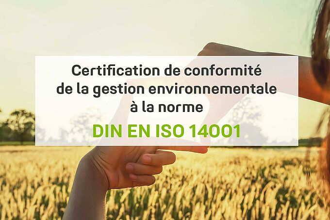Certification de conformité de la gestion environnementale à la norme DIN EN ISO 14001